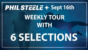 Phil Steele Plus Tour for Sept 16th with 6 Selections.