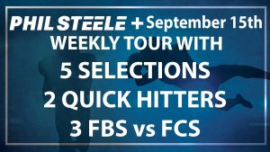 Phil Steele Plus Weekly Tour: Sept 15th