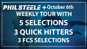 Phil Steele Plus Tour: October 6th