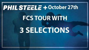 Phil Steele Plus FCS Tour: Oct 27th