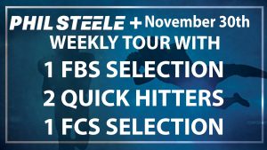 Phil Steele Plus Weekly Tour: Nov 30th
