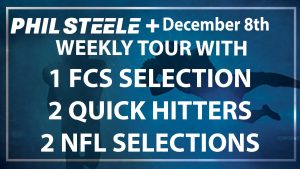 Phil Steele Plus Weekly Tour: Dec 8th