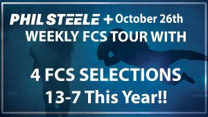 Phil Steele Plus FCS Tour Oct 26th