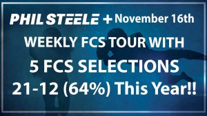 Phil Steele Plus FCS Tour Nov 16th