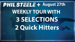 Phil Steele Plus Tour Week 1 Aug 27th