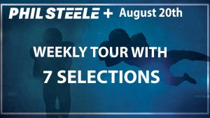 Phil Steele Plus Tour Week 0 Aug 20th