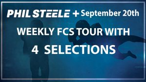 Phil Steele Plus FCS Tour Sept 20th
