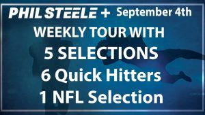 Phil Steele Plus Tour for Sept 4th