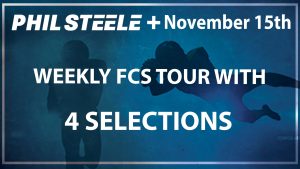 Phil Steele Plus FCS Tour Nov 15th