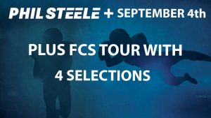 Phil Steele Plus FCS Tour for Sept 4th