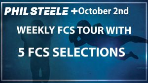 Phil Steele Plus FCS Tour Oct 2nd