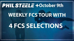 Phil Steele Plus FCS Tour Oct 9th